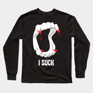 Funny I suck white vampire fangs Long Sleeve T-Shirt